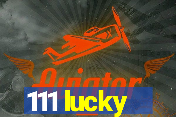 111 lucky